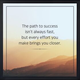 The path to success isn’t always fast Quote Frame