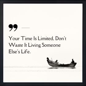 Your Time Is Limited Quote Frame