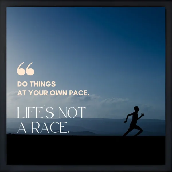 life's not a race quote frame