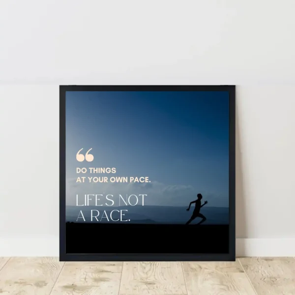 life's not a race quote frame on floor