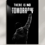 wall mounted there is no tomorrow quote metal poster