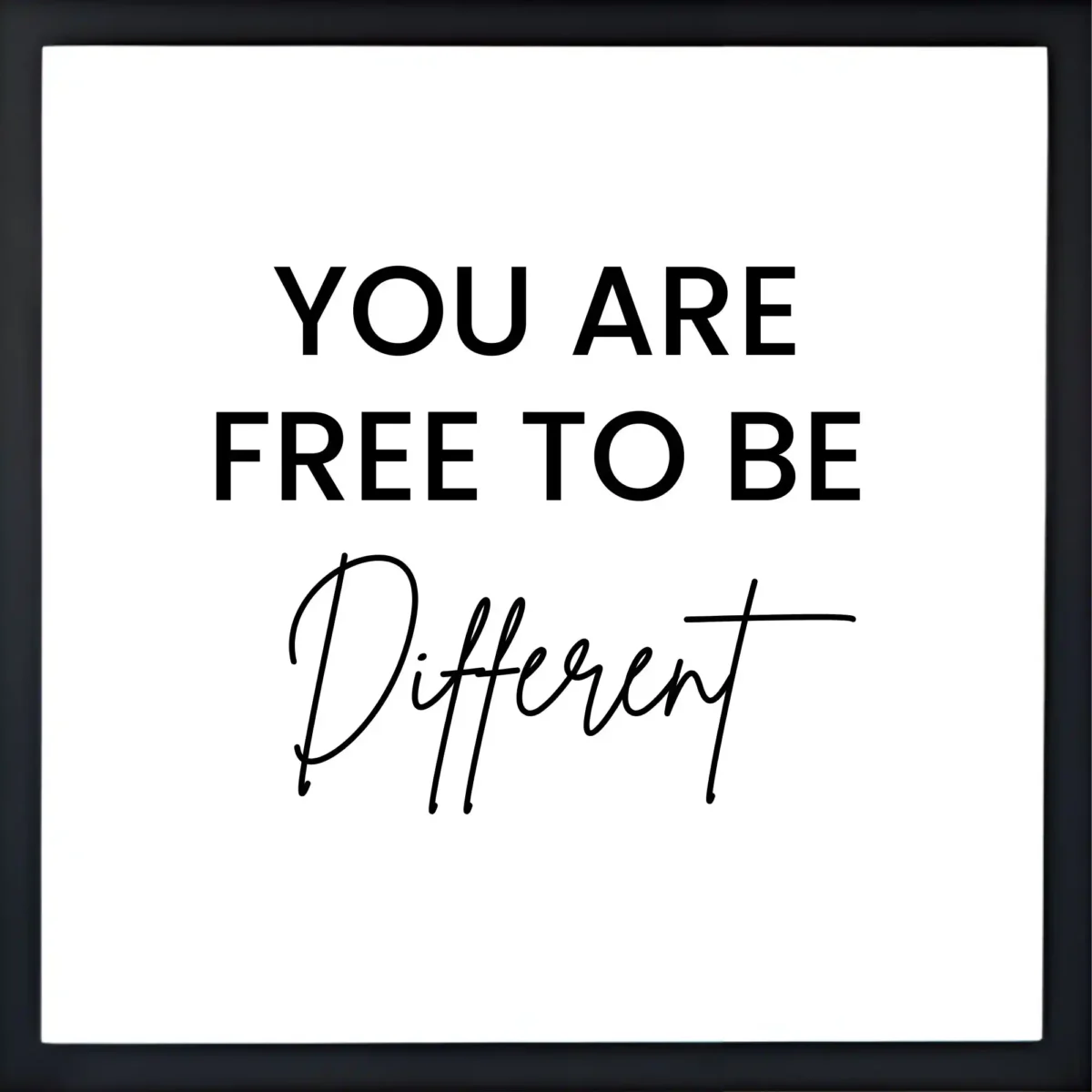 you are free to Be different quote frame