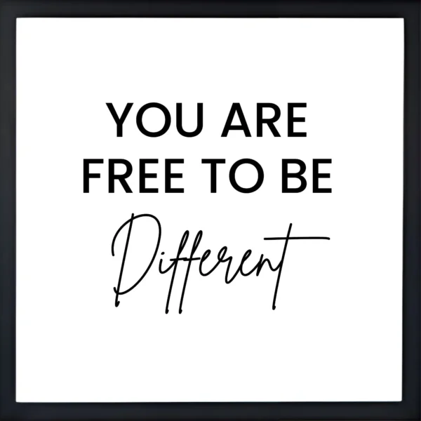 you are free to Be different quote frame