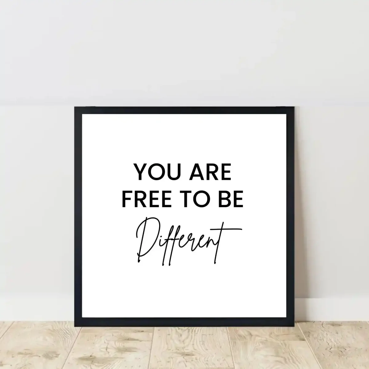 you are free to Be different quote frame on floor