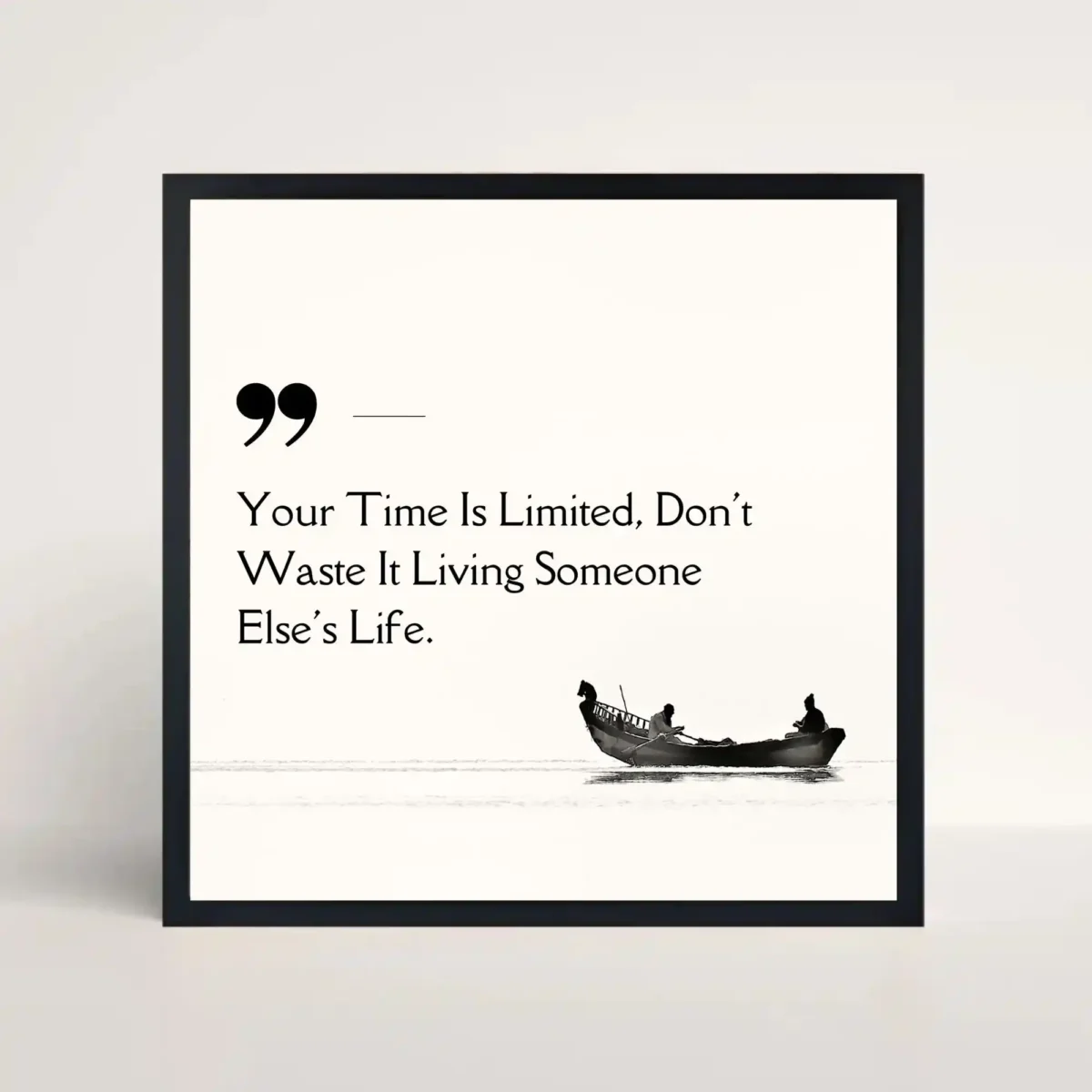 your time Is limited quote frame front view