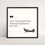 your time Is limited quote frame front view