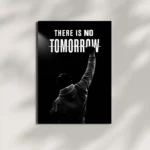wall mounted there is no tomorrow quote metal poster