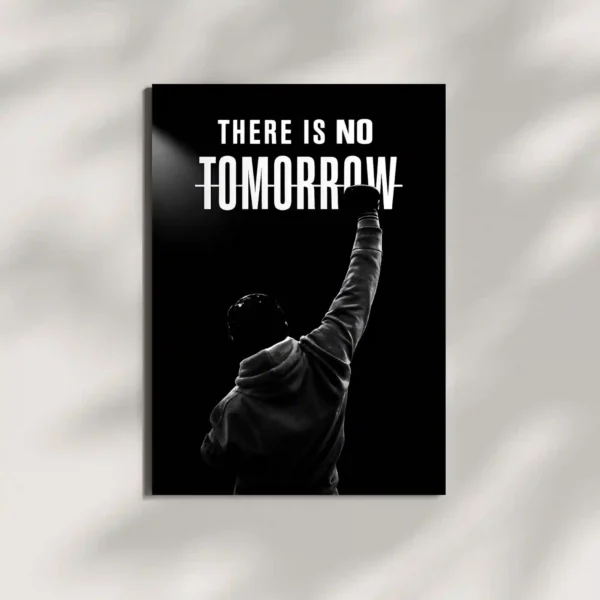 wall mounted there is no tomorrow quote metal poster